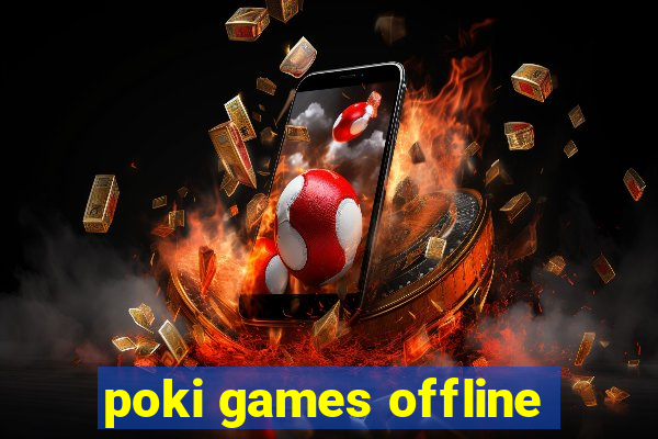 poki games offline